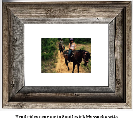 trail rides near me in Southwick, Massachusetts